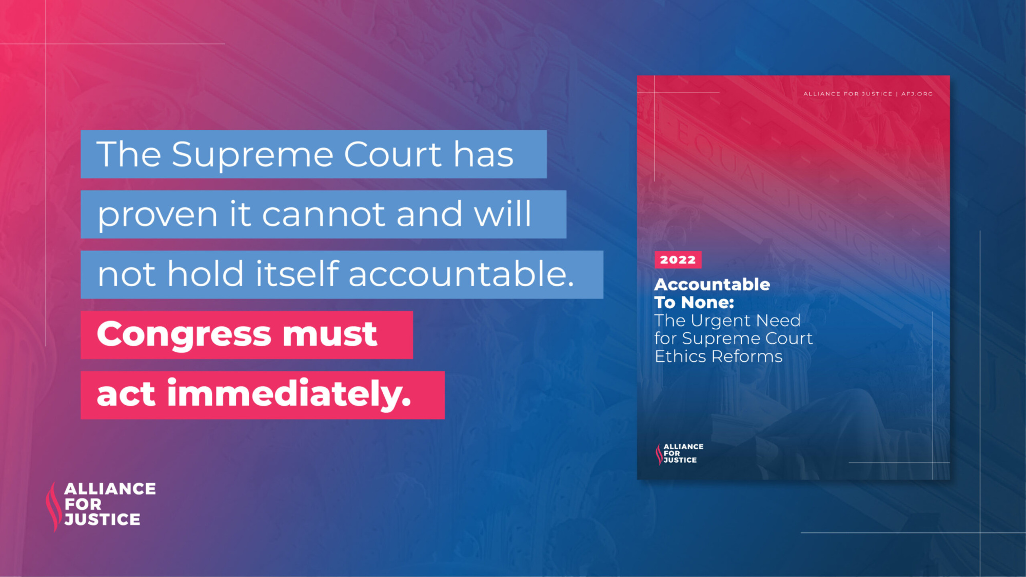 "Blue-and-red gradient graphic with an image of the Accountable to None report and the text "The Supreme Court has proven it cannot and will not hold itself accountable. Congress must act immediately."
